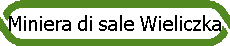 Miniera di sale Wieliczka